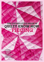Pink quilted fabric with geometric patterns serves as the background for the text: "The Clever Little Book of Quilty Know How: Piecing." Techniques listed below.

