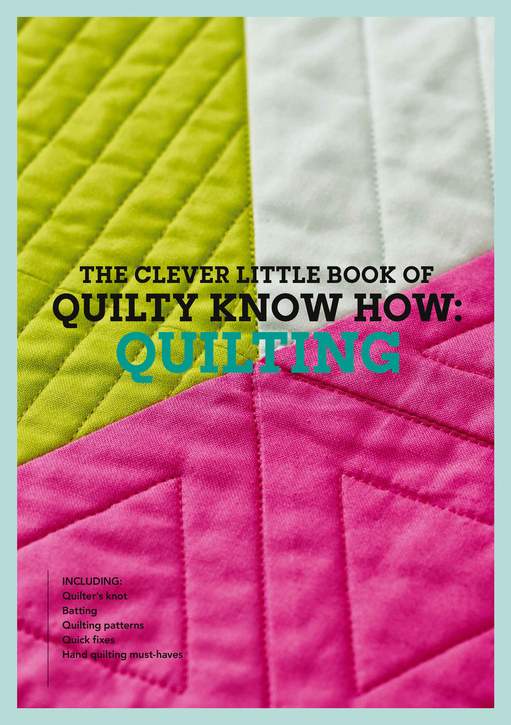 Cover of a quilting book featuring bold text over a vibrant quilted pattern in lime green, white, and pink. Keywords include quilting patterns and techniques.