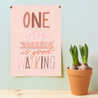 'One step at a time is good walking' Art Print PDF