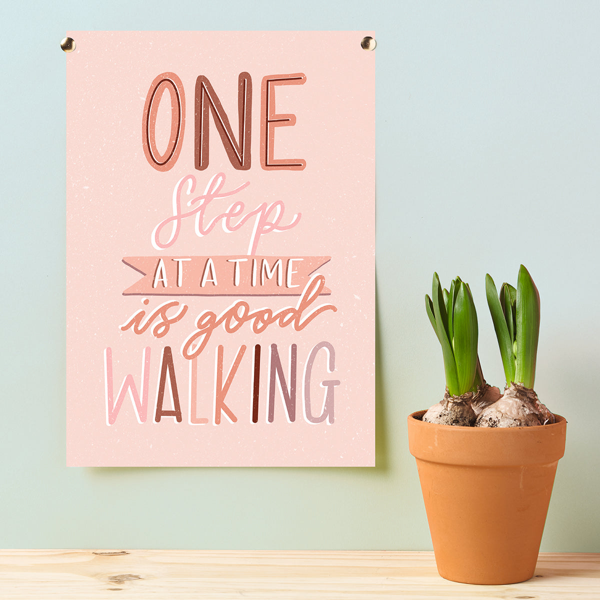 'One step at a time is good walking' Art Print PDF