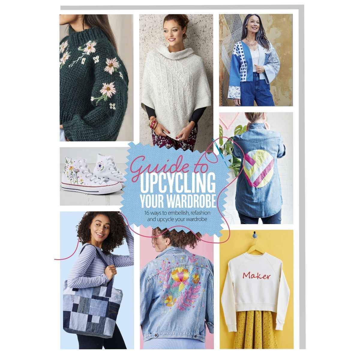 A collage of various upcycling clothing projects including embroidered garments, a refashioned dress, and screen printed t-shirt, promoting a sustainable fashion lifestyle.