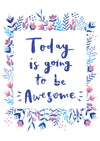 'Today is going to be awesome' Digital Art Print PDF by Becki Clark