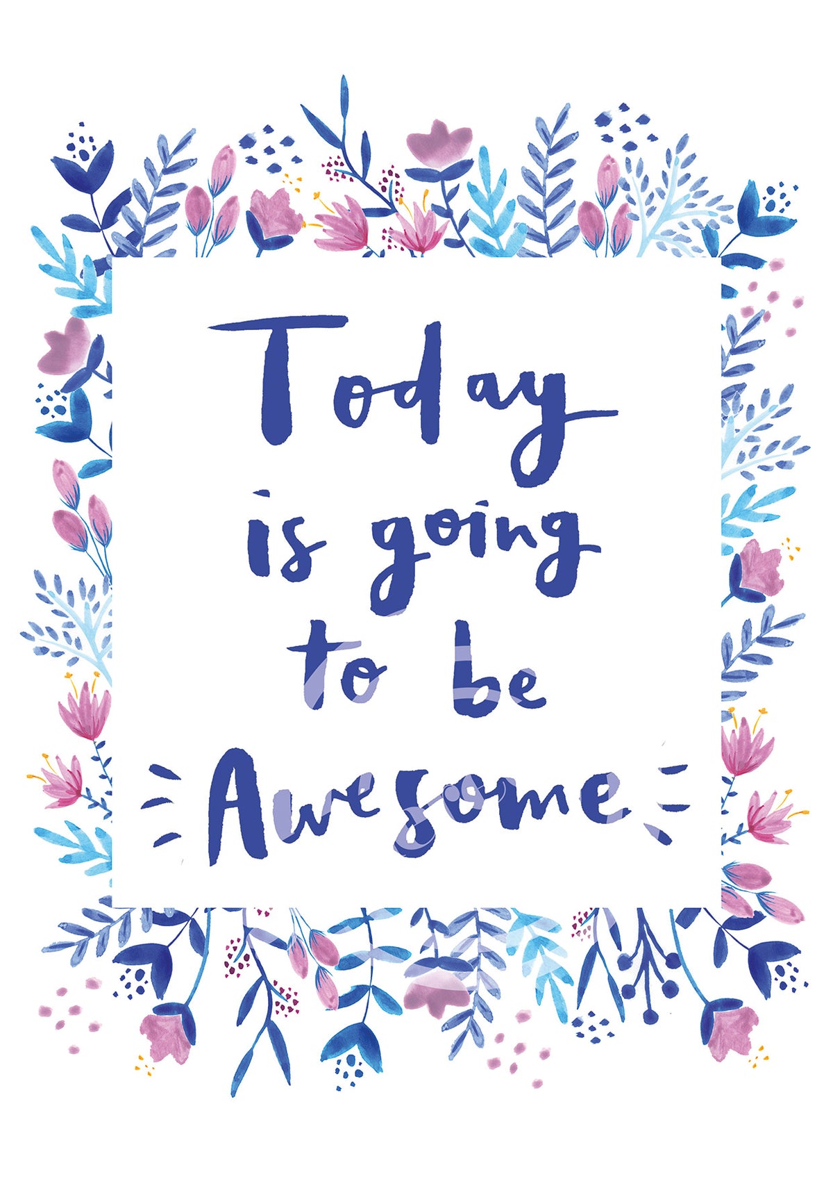 'Today is going to be awesome' Digital Art Print PDF by Becki Clark